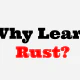 Why Learn Rust?